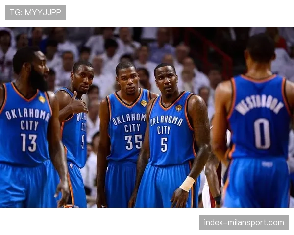 雷霆阵容深度与选秀资产并重 未来七年15个首轮签布局长远